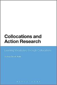 Collocations and Action Research Learning Vocabulary through Collocations