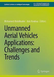 Unmanned Aerial Vehicles Applications Challenges and Trends