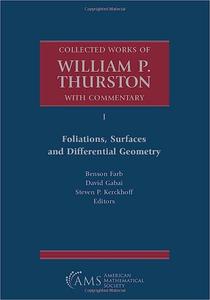 Collected Works of William P. Thurston with Commentary, I Foliations, Surfaces and Differential Geometry