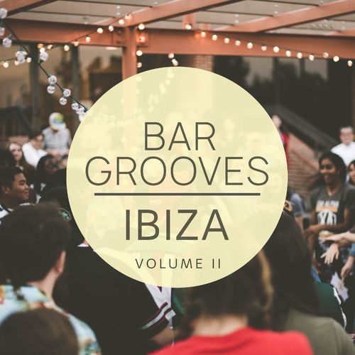 Bar Grooves - Ibiza, Vol. 2 (2023) FLAC
