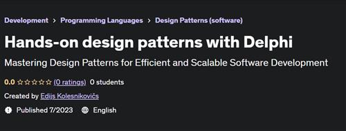 Hands–on design patterns with Delphi by Edijs Kolesnikovičs |  Download Free