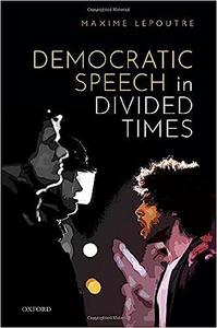 Democratic Speech in Divided Times