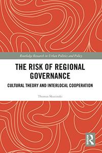 The Risk of Regional Governance Cultural Theory and Interlocal Cooperation