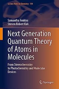 Next Generation Quantum Theory of Atoms in Molecules