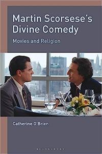 Martin Scorsese's Divine Comedy Movies and Religion