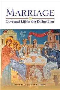 Marriage Love and Life in the Divine Plan