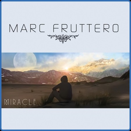 Marc Fruttero feat. Tiziana Rivale  Miracle 2023