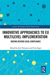 Innovative Approaches to EU Multilevel Implementation Moving beyond legal compliance