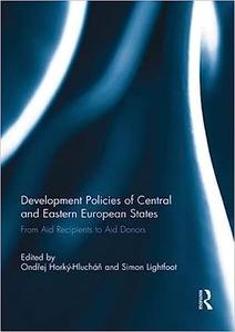 Development Policies of Central and Eastern European States From Aid Recipients to Aid Donors