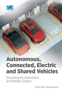 Autonomous, Connected, Electric and Shared Vehicles Disrupting the Automotive and Mobility Sectors