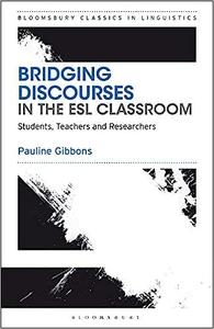 Bridging Discourses in the ESL Classroom Students, Teachers and Researchers