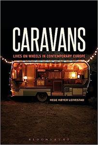 Caravans Lives on Wheels in Contemporary Europe