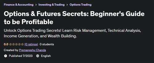 Options & Futures Secrets Beginner’s Guide to be Profitable
