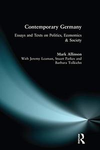 Contemporary Germany Essays and Texts on Politics, Economics & Society