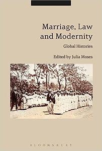Marriage, Law and Modernity Global Histories