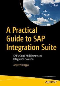 A Practical Guide to SAP Integration Suite SAP's Cloud Middleware and Integration Solution