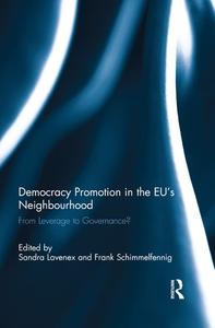 Democracy Promotion in the EU's Neighbourhood From Leverage to Governance