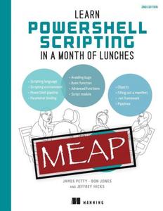 Learn PowerShell Scripting in a Month of Lunches, Second Edition (MEAP V06)