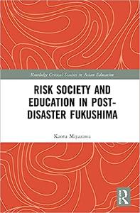 Risk Society and Education in Post–Disaster Fukushima
