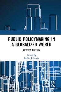Public Policymaking in a Globalized World Revised edition