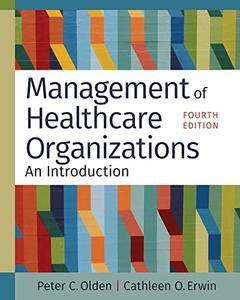 Management of Healthcare Organizations An Introduction, Fourth Edition