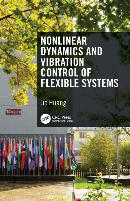 Nonlinear Dynamics and Vibration Control of Flexible Systems