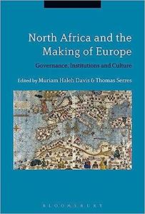 North Africa and the Making of Europe Governance, Institutions and Culture