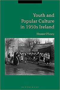 Youth and Popular Culture in 1950s Ireland