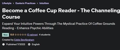 Become a Coffee Cup Reader – The Channeling Course