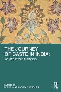 The Journey of Caste in India Voices from Margins