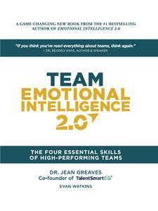Team Emotional Intelligence 2.0 The Four Essential Skills of High Performing Teams