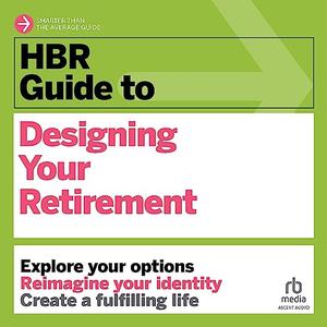 HBR Guide to Designing Your Retirement [Audiobook]
