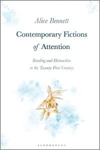 Contemporary Fictions of Attention Reading and Distraction in the Twenty-First Century