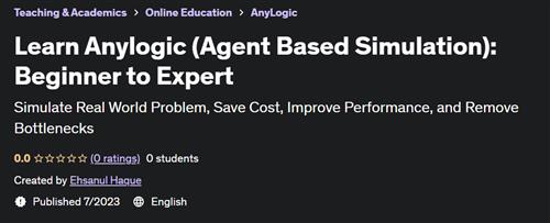 Learn Anylogic (Agent Based Simulation) Beginner to Expert