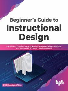 Beginner's Guide to Instructional Design