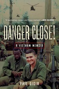 Danger Close! A Vietnam Memoir