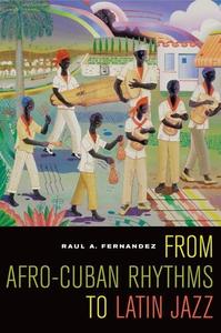 From Afro–Cuban Rhythms to Latin Jazz