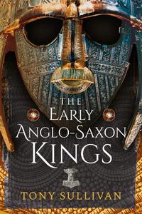 The Early Anglo–Saxon Kings