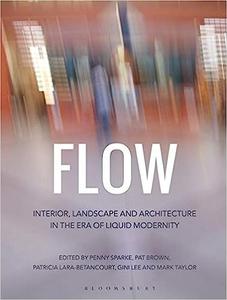 Flow Interior, Landscape and Architecture in the Era of Liquid Modernity