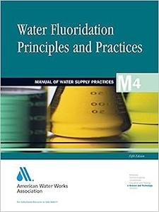 Water Fluoridation Principles and Practices 5e (Awwa Manual, M4)