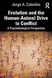 Evolution and the Human–Animal Drive to Conflict