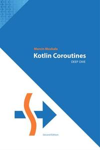 Kotlin Coroutines Deep Dive (Kotlin for Developers)