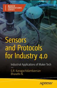 Sensors and Protocols for Industry 4.0 Industrial Applications of Maker Tech