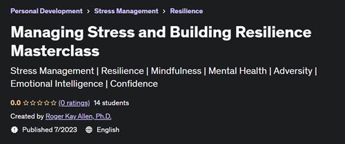 Managing Stress and Building Resilience Masterclass