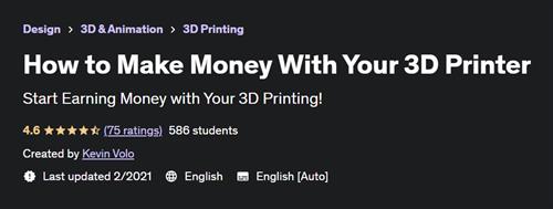 How to Make Money With Your 3D Printer