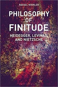 Philosophy of Finitude Heidegger, Levinas and Nietzsche