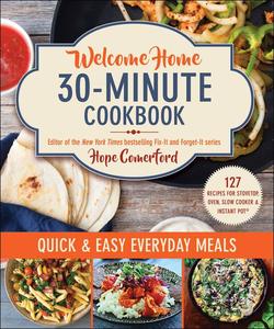 Welcome Home 30-Minute Cookbook Quick & Easy Everyday Meals (Welcome Home)