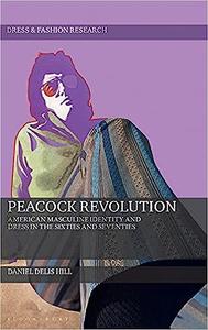 Peacock Revolution American Masculine Identity and Dress in the Sixties and Seventies