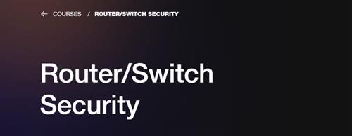 INE – Router/Switch Security