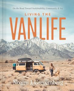 Living the Vanlife On the Road Toward Sustainability, Community, and Joy